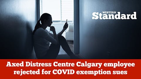 Axed Distress Centre Calgary employee rejected for COVID exemption sues